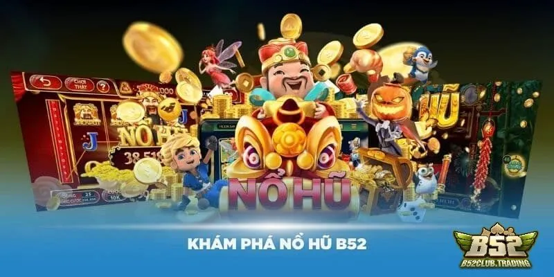 Cách chơi thắng game Nổ Hũ tại B52 Club