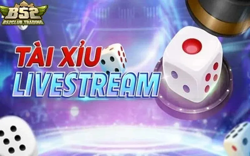 Tìm hiểu về Tài xỉu Livestream